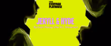 Reimagined JEKYLL AND HYDE to Open at Liverpool Everyman