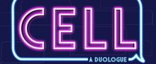 CELL: A DUOLOGUE to Make World Premiere at Hollywood Fringe Festival