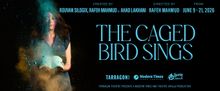 Tarragon Theatre to Present THE CAGED BIRD SINGS This June