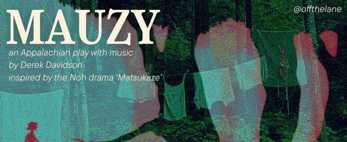 MAUZY, an Appalachian Folk Musical by Derek Davidson, to be Presented at Off The Lane