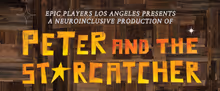 PETER AND THE STARCATCHER To Make Debut with Neuro-Inclusive Casting Presented by EPI