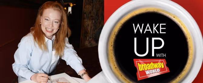 Wake Up With BroadwayWorld July 3, 2025- DORIAN GRAY Star Sarah Snook Join's the Wall at Sardi's and More