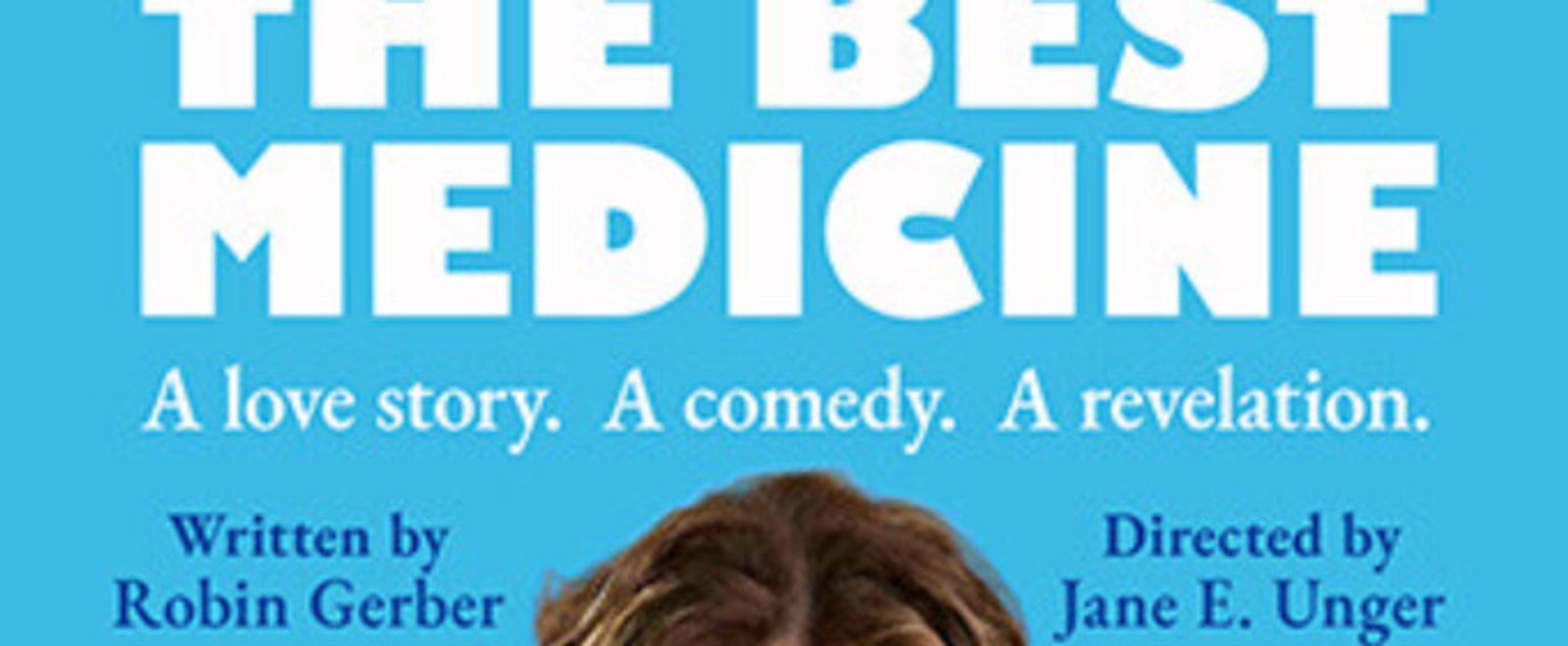 Interview: Playwright Robin Gerber of THE BEST MEDICINE at the Odyssey Theatre