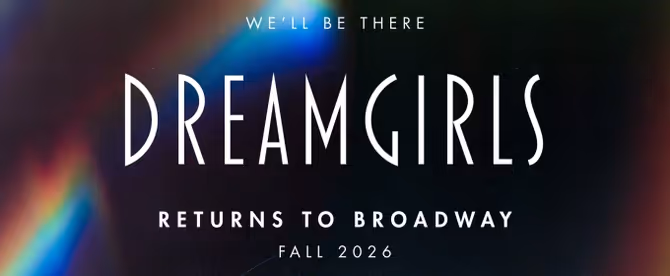 DREAMGIRLS Will Return to Broadway in 2026, Directed and Choreographed by Camille A. Brown