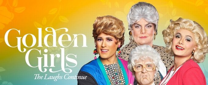 GOLDEN GIRLS: THE LAUGHS CONTINUE to Bring Fall Tour to New Jersey