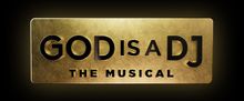 New Musical GOD IS A DJ is in Development