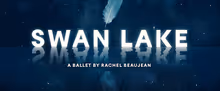 SWAN LAKE New Production Will Be Performed by Northern Ballet and Ballet de l'Opéra 
