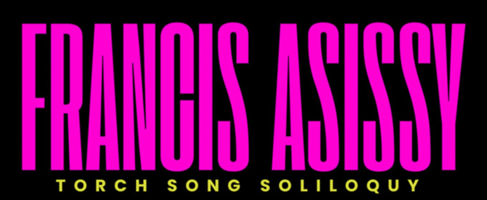 Francis Asissy to Return to Laurie Beechman Theatre with TORCH SONG SOLILOQUY