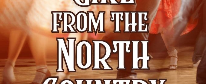 GIRL FROM THE NORTH COUNTRY to Open at Cape Rep Theatre This Summer