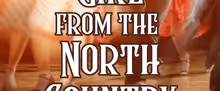 GIRL FROM THE NORTH COUNTRY to Open at Cape Rep Theatre This Summer