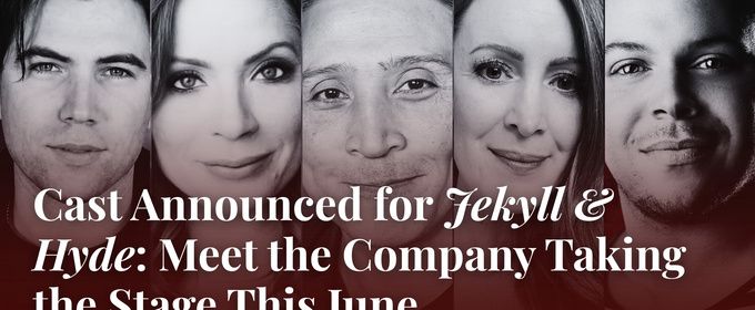 JEKYLL & HYDE to Open at Rose Center Theater