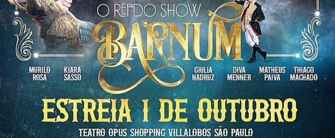 BWW Review: Sophisticated and Entertaining, BARNUM – O REI DO SHOW Opens in Sa Photos
