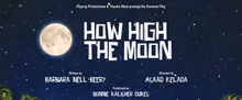 HOW HIGH THE MOON to Open in World Premiere at Theatre West in Los Angeles