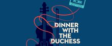 Next Act Theatre to Host U.S. Premiere of DINNER WITH THE DUCHESS in Milwaukee