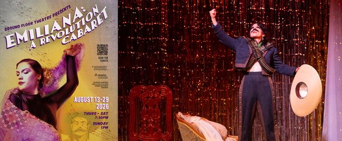Review: EMILIANA: A REVOLUTION CABARET at Ground Floor Theatre