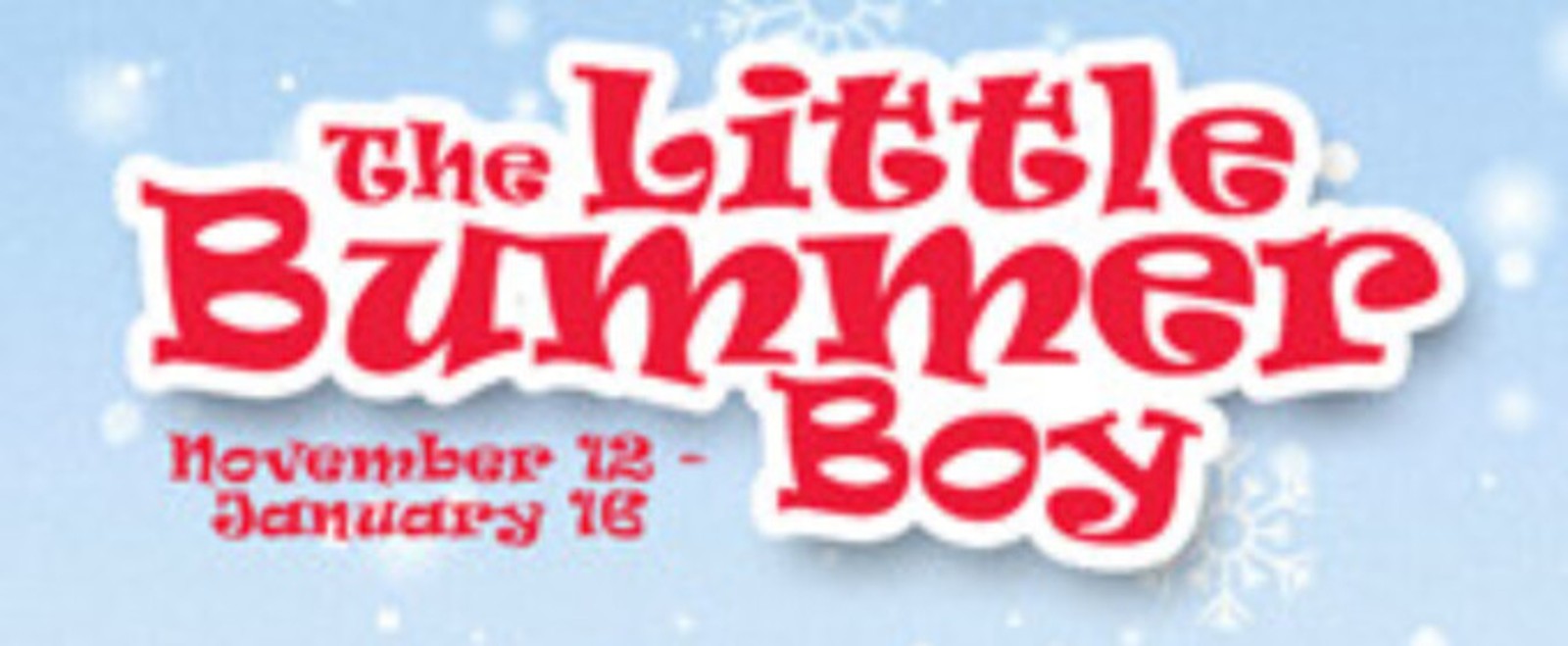 THE LITTLE BUMMER BOY to Open at Brave New Workshop at Hennepin Arts