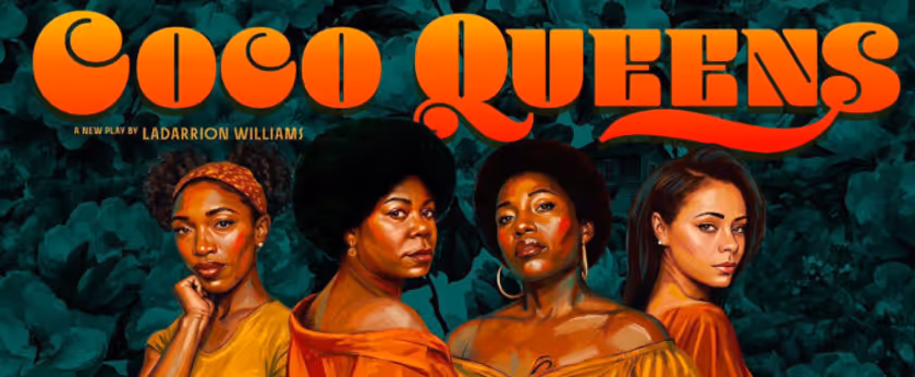 COCO QUEENS by LaDarrion Williams to Open at Outside In Theatre Photo