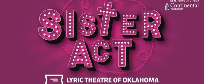 SISTER ACT Will Open at  Lyric Theatre of Oklahoma in July