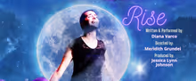 Diana Varco Will Present Solo Show RISE at Hollywood Fringe Festival