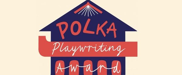 Polka Theatre Reveals Details of 2026 Polka Playwriting Award for Young Audiences