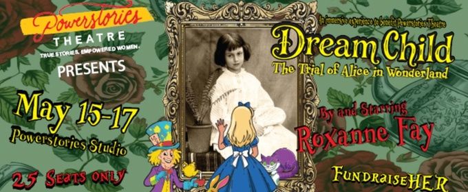 Previews: DREAM CHILD: THE TRIAL OF ALICE IN WONDERLAND at Powerstories Theatre