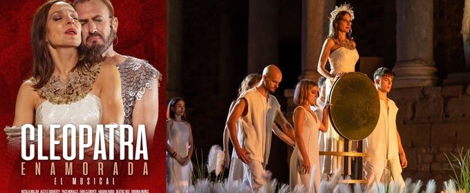 CLEOPATRA ENAMORADA, EL MUSICAL llega a Madrid tras su éxito en el Festival de Mérida
