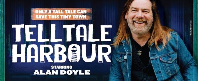 TELL TALE HARBOUR Starring Alan Doyle to Make Return Engagement in Toronto