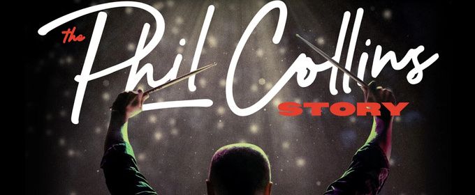 THE PHIL COLLINS STORY to Play Ruth Eckerd Hall in November