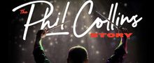 THE PHIL COLLINS STORY to Play Ruth Eckerd Hall in November