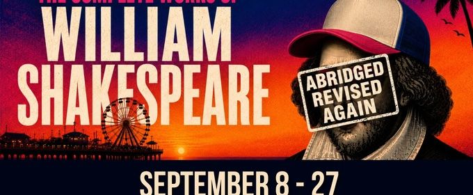 THE COMPLETE WORKS OF WILLIAM SHAKESPEARE (ABRIDGED) (REVISED) (AGAIN) Will Embark on Tour From Delaware Shakespeare