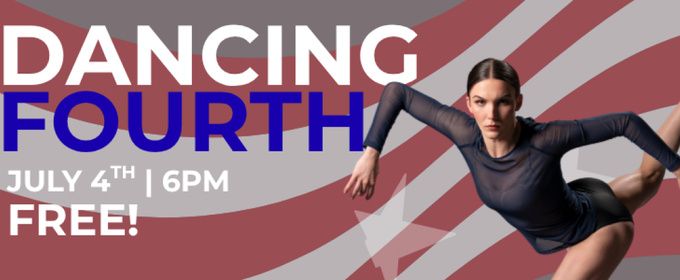 DANCING FOURTH by Ballet RI to Offer Free Outdoor Performance at Waterplace Park