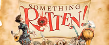 SOMETHING ROTTEN! to Open at Kemptville Youth Musical Theatre Company