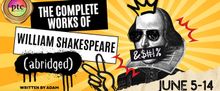 THE COMPLETE WORKS OF WILLIAM SHAKESPEARE (ABRIDGED) is Coming to Pasadena Theatre Co