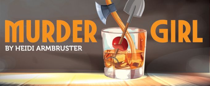 MURDER GIRL to Close Season at Peninsula Players Theatre