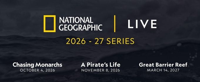 NATIONAL GEOGRAPHIC LIVE to Return to Tobin Center for New Season
