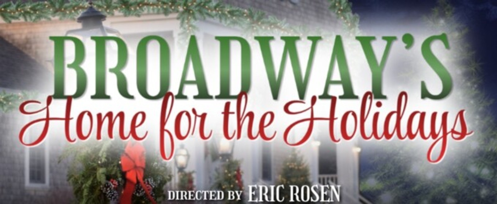 Sara Jean Ford, Bryonha Marie and John Riddle to Star in BROADWAY'S HOME FOR THE HOLIDAYS
