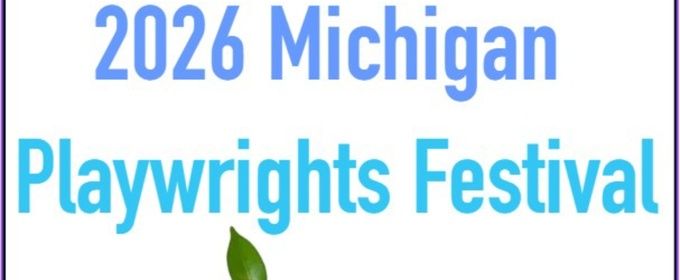 MICHIGAN PLAYWRIGHTS FESTIVAL to Return to Theatre NOVA With Four New Works