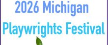 MICHIGAN PLAYWRIGHTS FESTIVAL to Return to Theatre NOVA With Four New Works