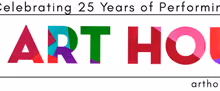 Art House Productions Marks 25th Anniversary With Year Of Performing And Visual Arts 