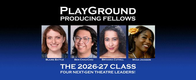 PlayGround Announces 2026-2027 National Producing Fellows