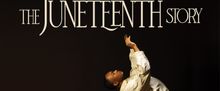 THE JUNETEENTH STORY Brings An Original Tale To Acadiana Center For The Arts