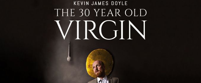 BWW Review: THE 30 YEAR OLD VIRGIN by Kevin James Doyle is Delightfully Inapprop Photos
