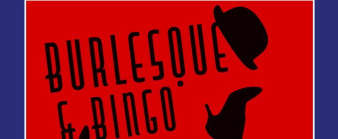 BURLESQUE & BINGO to Play Studio Playhouse Beginning This Month