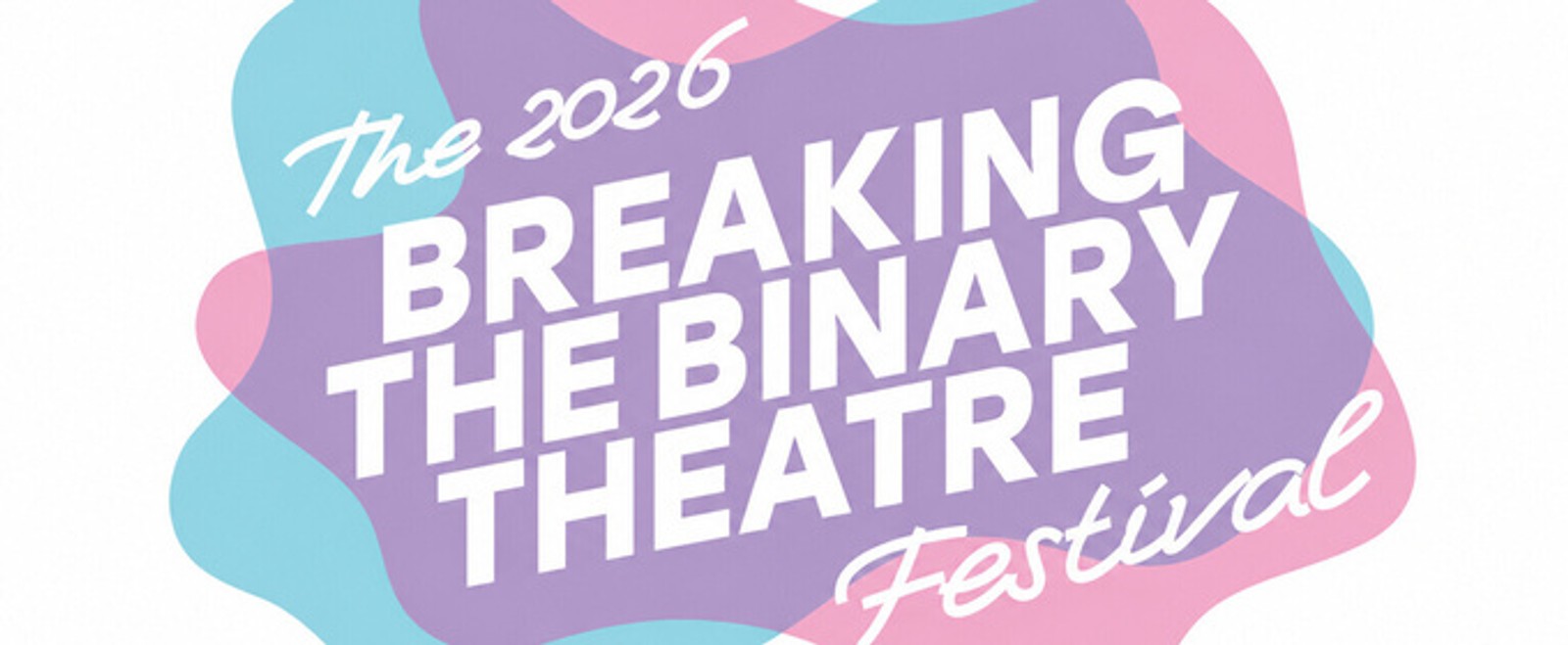 5th BREAKING THE BINARY THEATRE FESTIVAL Sets Dates and Venue