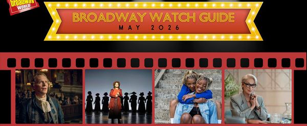 Broadway Watch Guide May 2026: SUFFS, AMADEUS, & More Theater Titles