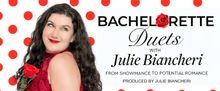 BACHELORETTE DUETS With Julie Biancheri To Play The Laurie Beechman Theatre