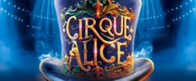 CIRQUE ALICE Will Make European Premiere at Southbank Centre's Royal Festival Hall