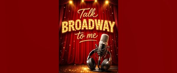 Student Blog: Talk Broadway To Me