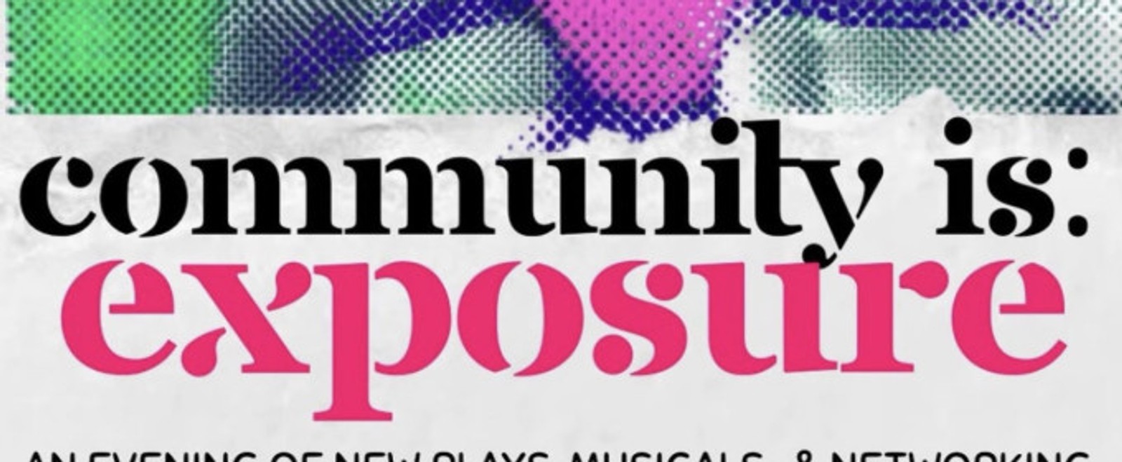 COMMUNITY IS EXPOSURE to Showcase New Theater at Theo Ubique