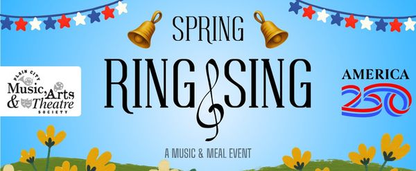 The Plain City Music, Arts & Theatre Society Will Present America 250-Themed SPRING RING & SING Dinner Concert